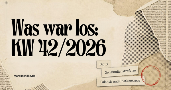 Collage zum Wochenrückblick KW 42/2026: digitale Identität, Geheimdienstreform, Palantir und Chatkontrolle